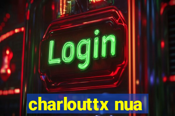 charlouttx nua